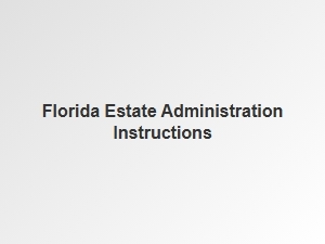 Florida Estate Administration Process Guide